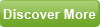 Discover More